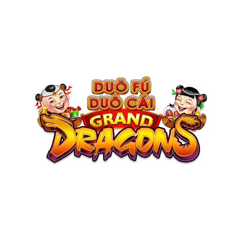 duo fu duo cai grand dragons